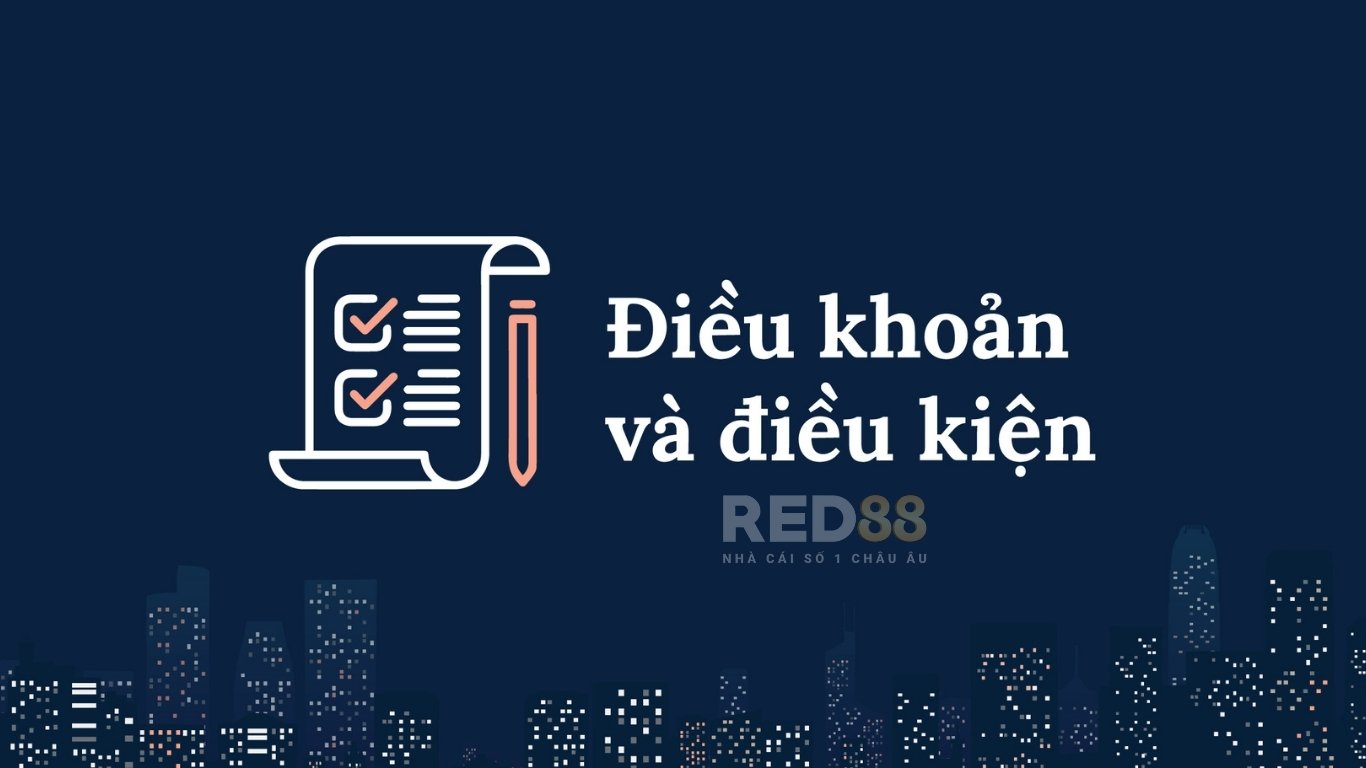 Tìm hiểu về điều khoản điều kiện Red88